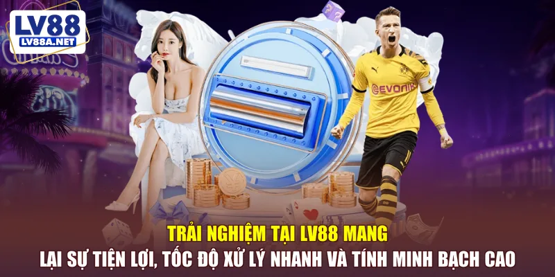 Trải nghiệm tại LV88 mang lại sự tiện lợi